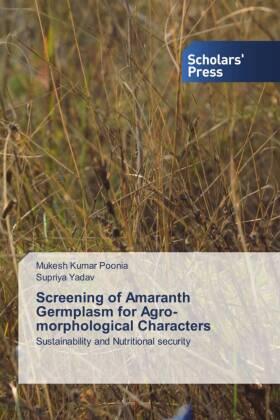 Poonia / Yadav |  Screening of Amaranth Germplasm for Agro-morphological Characters | Buch |  Sack Fachmedien