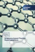 Zhu / Ye / Wang |  Graphene-based Flexible Supercapacitors | Buch |  Sack Fachmedien