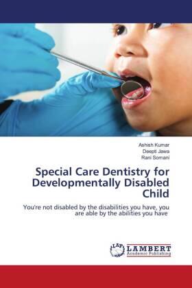 Kumar / Jawa / Somani |  Special Care Dentistry for Developmentally Disabled Child | Buch |  Sack Fachmedien