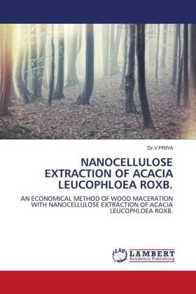 Priya | NANOCELLULOSE EXTRACTION OF ACACIA LEUCOPHLOEA ROXB. | Buch | 978-620-6-77902-5 | www.sack.de