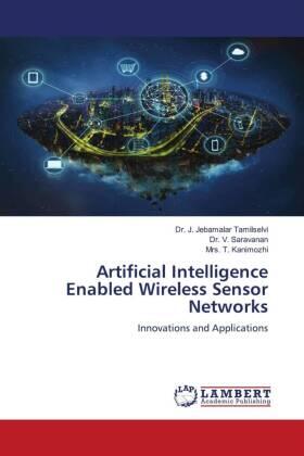 Tamilselvi / Saravanan / Kanimozhi |  Artificial Intelligence Enabled Wireless Sensor Networks | Buch |  Sack Fachmedien