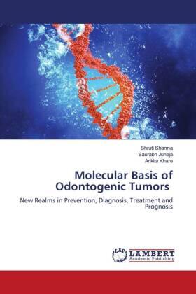 Sharma / Juneja / Khare |  Molecular Basis of Odontogenic Tumors | Buch |  Sack Fachmedien