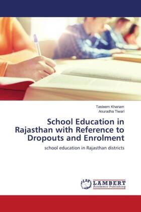 Khanam / Tiwari |  School Education in Rajasthan with Reference to Dropouts and Enrolment | Buch |  Sack Fachmedien