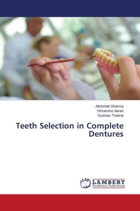 Sharma / Aeran / Thakral |  Teeth Selection in Complete Dentures | Buch |  Sack Fachmedien