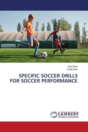 Dhar / Das |  SPECIFIC SOCCER DRILLS FOR SOCCER PERFORMANCE | Buch |  Sack Fachmedien