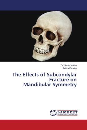 Pandey |  The Effects of Subcondylar Fracture on Mandibular Symmetry | Buch |  Sack Fachmedien