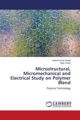 Gupta / Tiwari |  Microstructural, Micromechanical and Electrical Study on Polymer Blend | Buch |  Sack Fachmedien