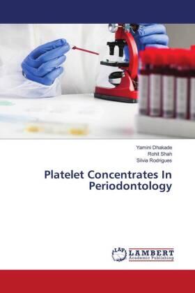 Dhakade / Shah / Rodrigues |  Platelet Concentrates In Periodontology | Buch |  Sack Fachmedien