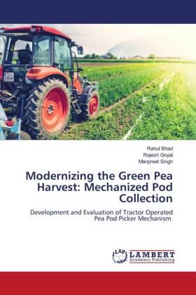 Bhad / Goyal / Singh | Modernizing the Green Pea Harvest: Mechanized Pod Collection | Buch | 978-620-679077-8 | sack.de