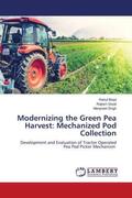 Bhad / Goyal / Singh |  Modernizing the Green Pea Harvest: Mechanized Pod Collection | Buch |  Sack Fachmedien