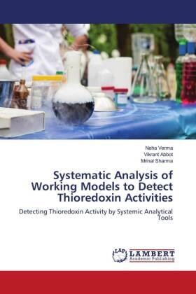 Verma / Abbot / Sharma |  Systematic Analysis of Working Models to Detect Thioredoxin Activities | Buch |  Sack Fachmedien