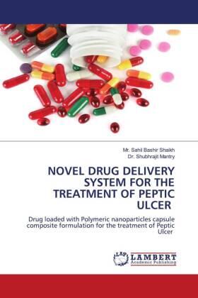 Shaikh / Mantry |  NOVEL DRUG DELIVERY SYSTEM FOR THE TREATMENT OF PEPTIC ULCER | Buch |  Sack Fachmedien