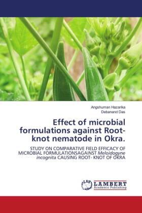 Hazarika / Das | Effect of microbial formulations against Root-knot nematode in Okra. | Buch | 978-620-684435-8 | sack.de