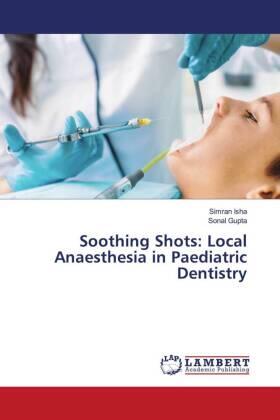 Isha / Gupta |  Soothing Shots: Local Anaesthesia in Paediatric Dentistry | Buch |  Sack Fachmedien