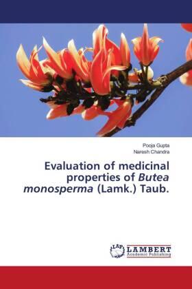 Gupta / Chandra |  Evaluation of medicinal properties of Butea monosperma (Lamk.) Taub. | Buch |  Sack Fachmedien