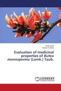 Gupta / Chandra |  Evaluation of medicinal properties of Butea monosperma (Lamk.) Taub. | Buch |  Sack Fachmedien