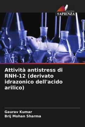 Kumar / Sharma |  Attività antistress di RNH-12 (derivato idrazonico dell'acido arilico) | Buch |  Sack Fachmedien