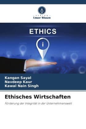 Sayal / Kaur / Singh |  Ethisches Wirtschaften | Buch |  Sack Fachmedien