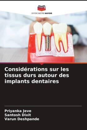 Jeve / Dixit / Deshpande |  Considérations sur les tissus durs autour des implants dentaires | Buch |  Sack Fachmedien