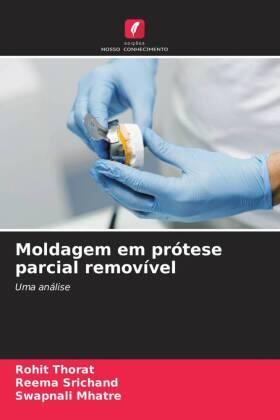 Thorat / Srichand / Mhatre |  Moldagem em prótese parcial removível | Buch |  Sack Fachmedien
