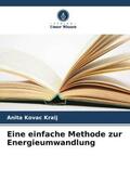 Kovac Kralj |  Eine einfache Methode zur Energieumwandlung | Buch |  Sack Fachmedien