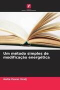 Kovac Kralj |  Um método simples de modificação energética | Buch |  Sack Fachmedien