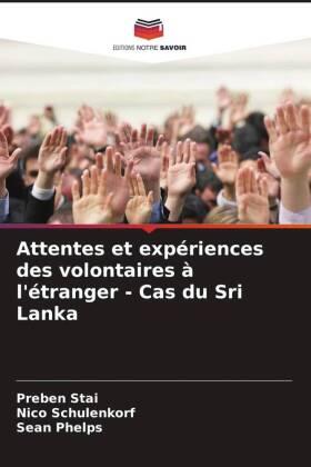Stai / Schulenkorf / Phelps | Attentes et expériences des volontaires à l'étranger - Cas du Sri Lanka | Buch | 978-620-686278-9 | sack.de