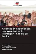 Stai / Schulenkorf / Phelps |  Attentes et expériences des volontaires à l'étranger - Cas du Sri Lanka | Buch |  Sack Fachmedien