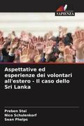 Stai / Schulenkorf / Phelps |  Aspettative ed esperienze dei volontari all'estero - Il caso dello Sri Lanka | Buch |  Sack Fachmedien