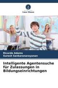 Adams / Sankaranarayanan |  Intelligente Agentensuche für Zulassungen in Bildungseinrichtungen | Buch |  Sack Fachmedien