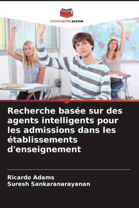 Adams / Sankaranarayanan |  Recherche basée sur des agents intelligents pour les admissions dans les établissements d'enseignement | Buch |  Sack Fachmedien