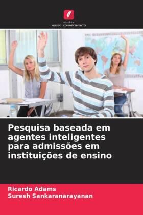 Adams / Sankaranarayanan |  Pesquisa baseada em agentes inteligentes para admissões em instituições de ensino | Buch |  Sack Fachmedien