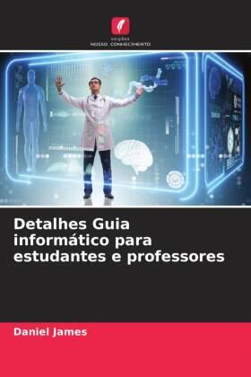 James |  Detalhes Guia informático para estudantes e professores | Buch |  Sack Fachmedien
