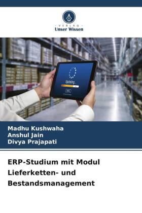 Kushwaha / Jain / Prajapati |  ERP-Studium mit Modul Lieferketten- und Bestandsmanagement | Buch |  Sack Fachmedien