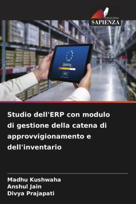 Kushwaha / Jain / Prajapati |  Studio dell'ERP con modulo di gestione della catena di approvvigionamento e dell'inventario | Buch |  Sack Fachmedien