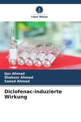 Ahmad |  Diclofenac-induzierte Wirkung | Buch |  Sack Fachmedien