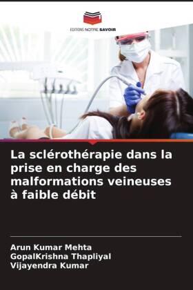 Mehta / Thapliyal / Kumar |  La sclérothérapie dans la prise en charge des malformations veineuses à faible débit | Buch |  Sack Fachmedien