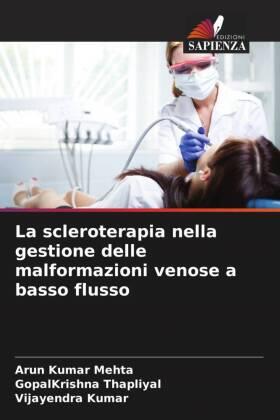 Mehta / Thapliyal / Kumar |  La scleroterapia nella gestione delle malformazioni venose a basso flusso | Buch |  Sack Fachmedien