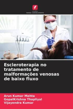Mehta / Thapliyal / Kumar |  Escleroterapia no tratamento de malformações venosas de baixo fluxo | Buch |  Sack Fachmedien