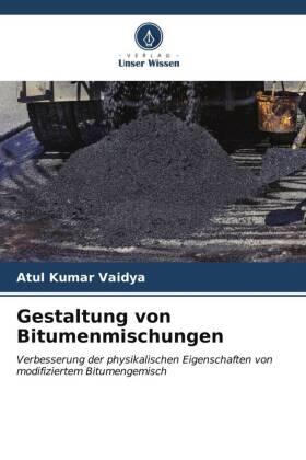 Kumar Vaidya |  Gestaltung von Bitumenmischungen | Buch |  Sack Fachmedien