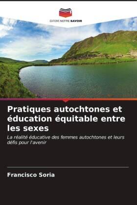 Soria |  Pratiques autochtones et éducation équitable entre les sexes | Buch |  Sack Fachmedien