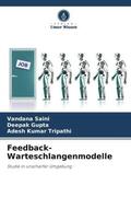 Saini / Gupta / Tripathi |  Feedback-Warteschlangenmodelle | Buch |  Sack Fachmedien