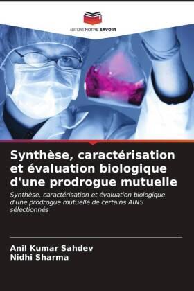 Sahdev / Sharma |  Synthèse, caractérisation et évaluation biologique d'une prodrogue mutuelle | Buch |  Sack Fachmedien