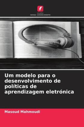 Mahmoudi |  Um modelo para o desenvolvimento de políticas de aprendizagem eletrónica | Buch |  Sack Fachmedien