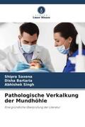 Saxena / Bartaria / Singh |  Pathologische Verkalkung der Mundhöhle | Buch |  Sack Fachmedien