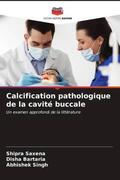 Saxena / Bartaria / Singh |  Calcification pathologique de la cavité buccale | Buch |  Sack Fachmedien