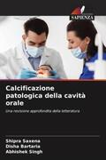 Saxena / Bartaria / Singh |  Calcificazione patologica della cavità orale | Buch |  Sack Fachmedien
