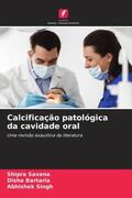Saxena / Bartaria / Singh |  Calcificação patológica da cavidade oral | Buch |  Sack Fachmedien