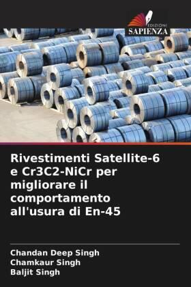 Singh |  Rivestimenti Satellite-6 e Cr3C2-NiCr per migliorare il comportamento all'usura di En-45 | Buch |  Sack Fachmedien