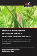 Hazarika / Das |  Effetto di formulazioni microbiche contro il nematode radicale dell'okra | Buch |  Sack Fachmedien
